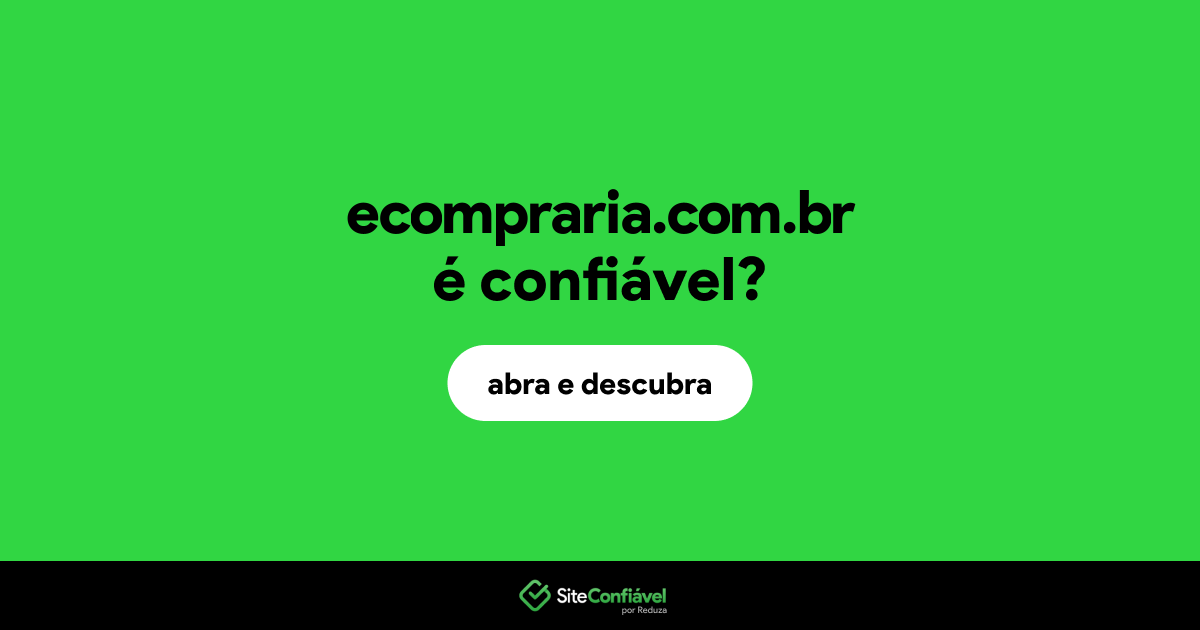O site ecompraria.com.br é confiável?