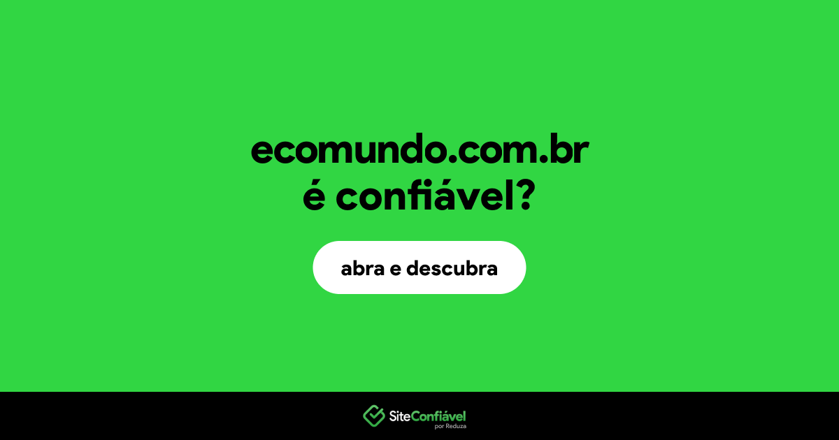 O site ecomundo.com.br é confiável?