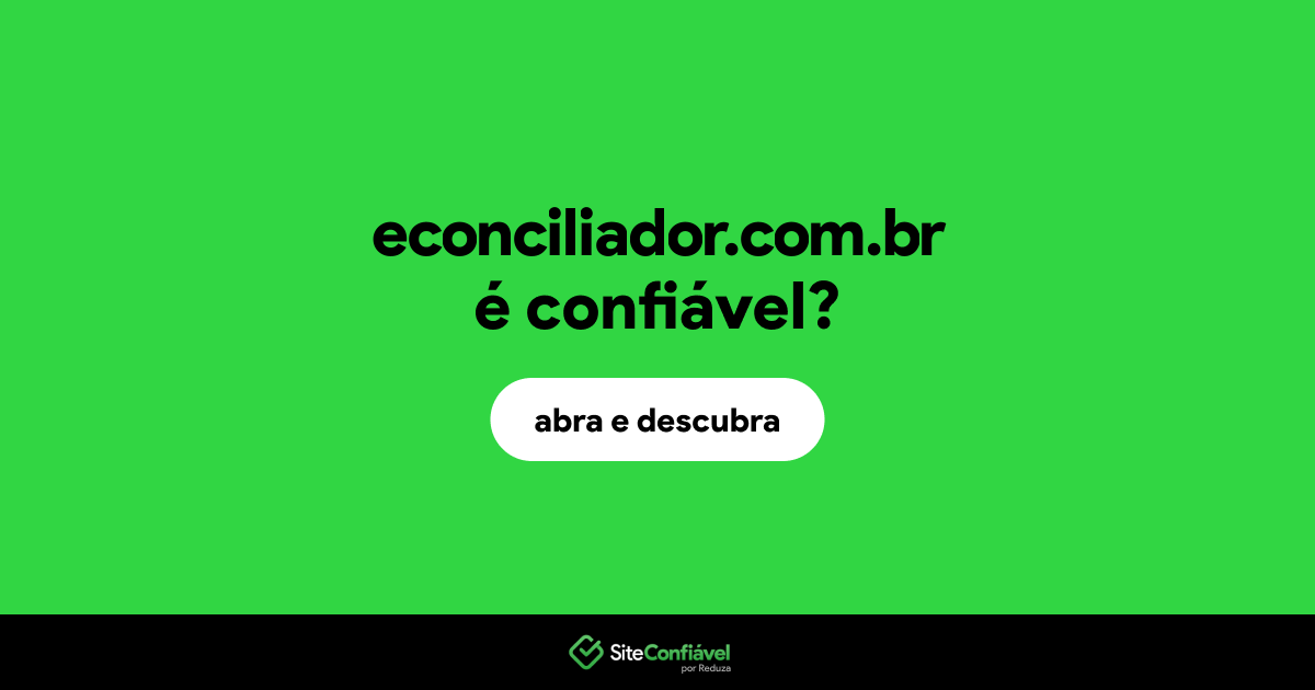 O site econciliador.com.br é confiável?