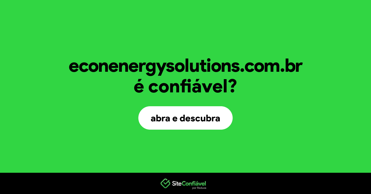 O site econenergysolutions.com.br é confiável?
