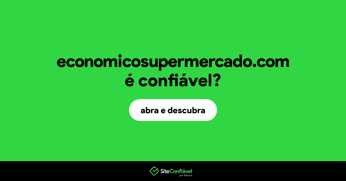 O site economicosupermercado.com é confiável?