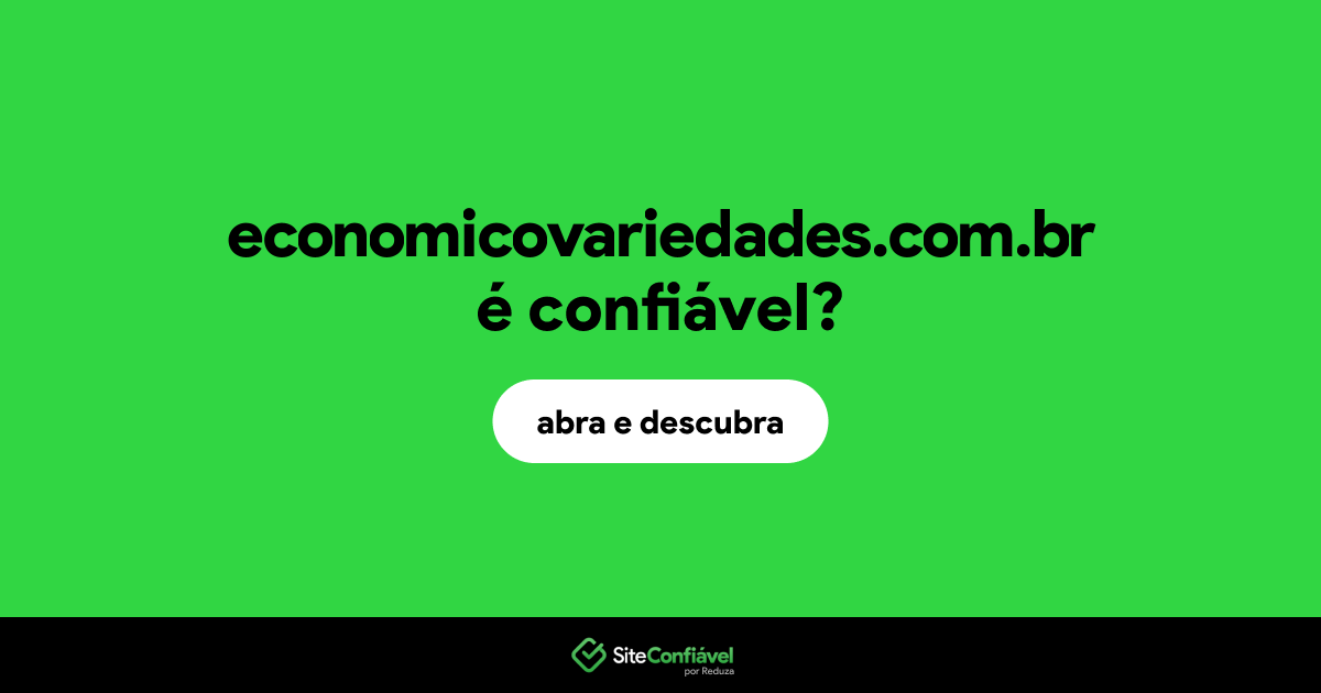 O site economicovariedades.com.br é confiável?