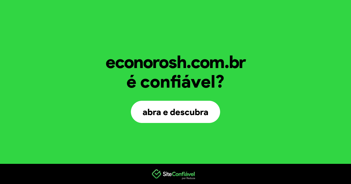 O site econorosh.com.br é confiável?