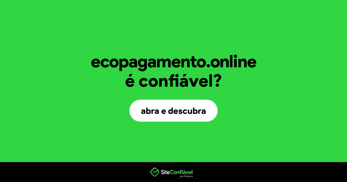 O site ecopagamento.online é confiável?