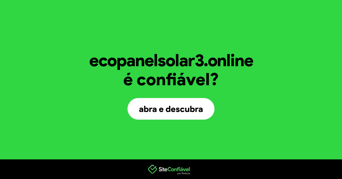 O site ecopanelsolar3.online é confiável?