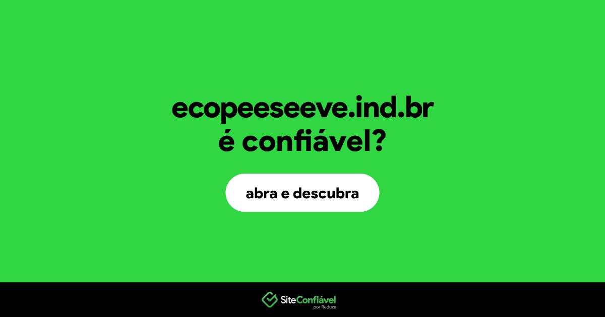 O site ecopeeseeve.ind.br é confiável?