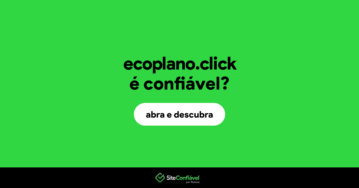 O site ecoplano.click é confiável?