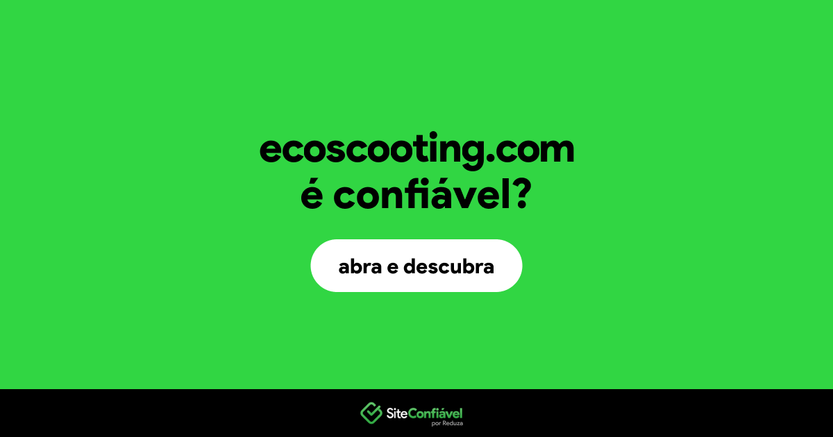 O site ecoscooting.com é confiável?