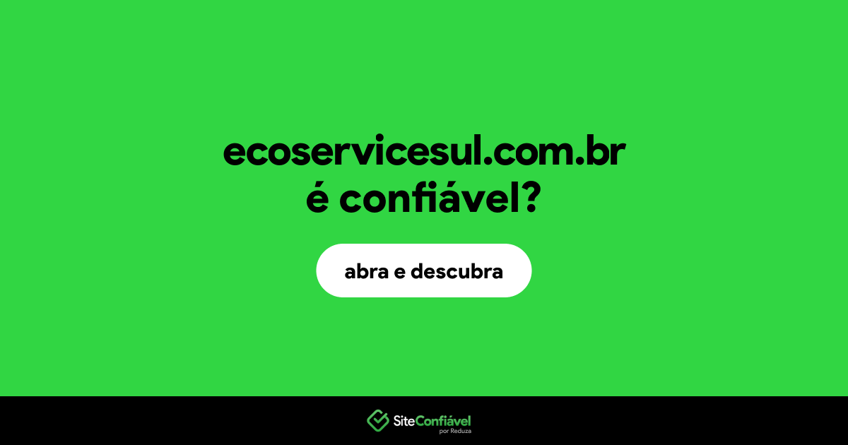O site ecoservicesul.com.br é confiável?