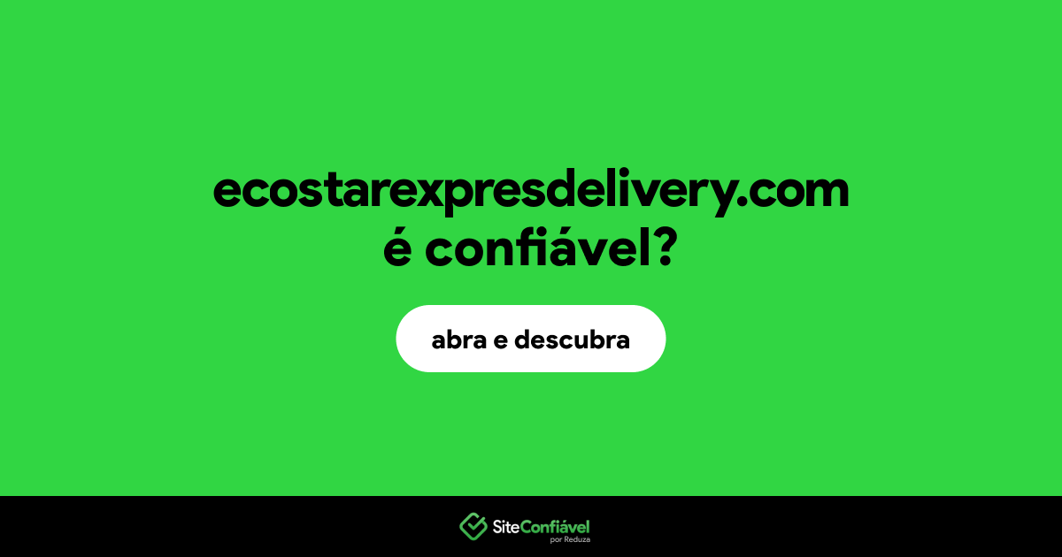 O site ecostarexpresdelivery.com é confiável?