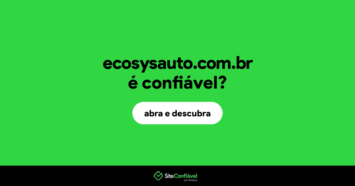 O site ecosysauto.com.br é confiável?