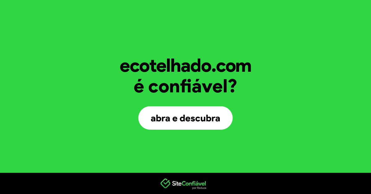 O site ecotelhado.com é confiável?