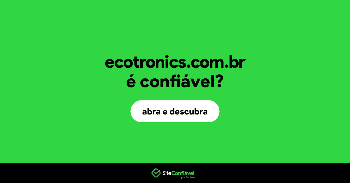 O site ecotronics.com.br é confiável?