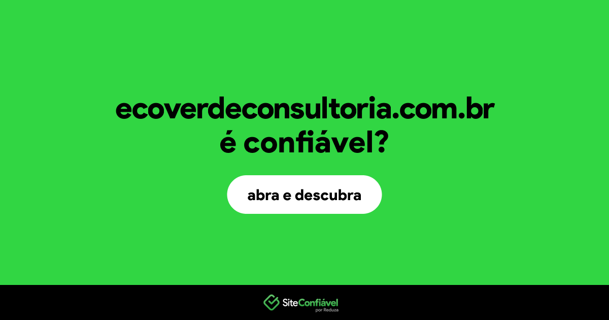 O site ecoverdeconsultoria.com.br é confiável?
