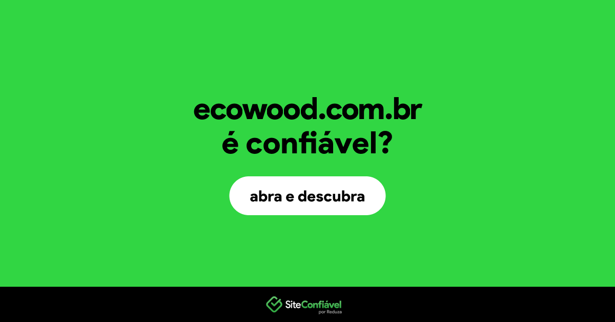 O site ecowood.com.br é confiável?