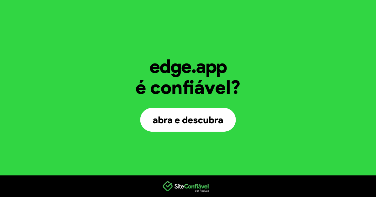 O site edge.app é confiável?
