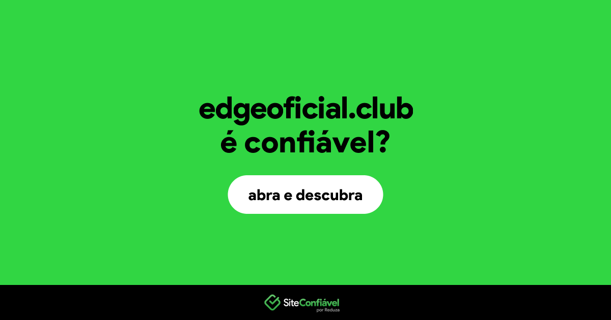 O site edgeoficial.club é confiável?