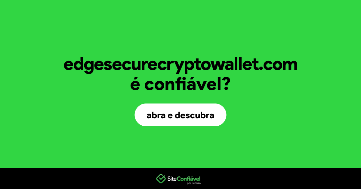 O site edgesecurecryptowallet.com é confiável?