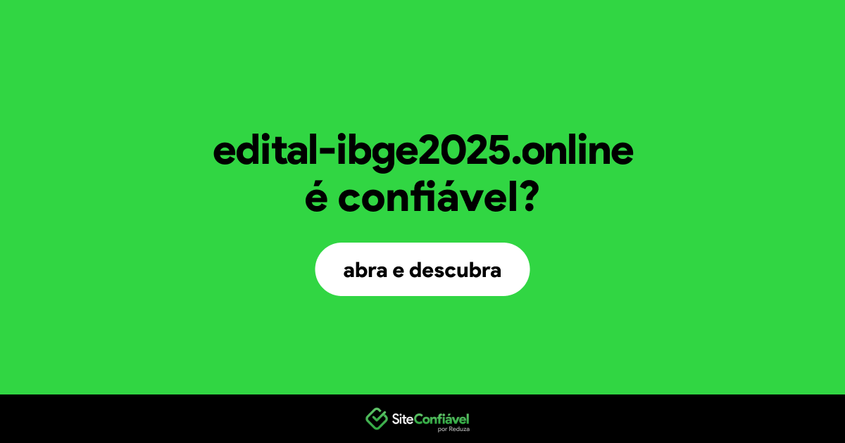 O site edital-ibge2025.online é confiável?