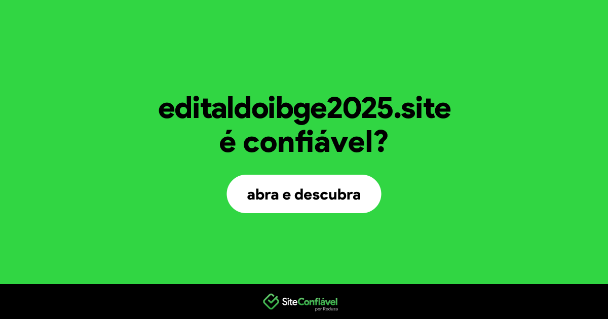 O site editaldoibge2025.site é confiável?
