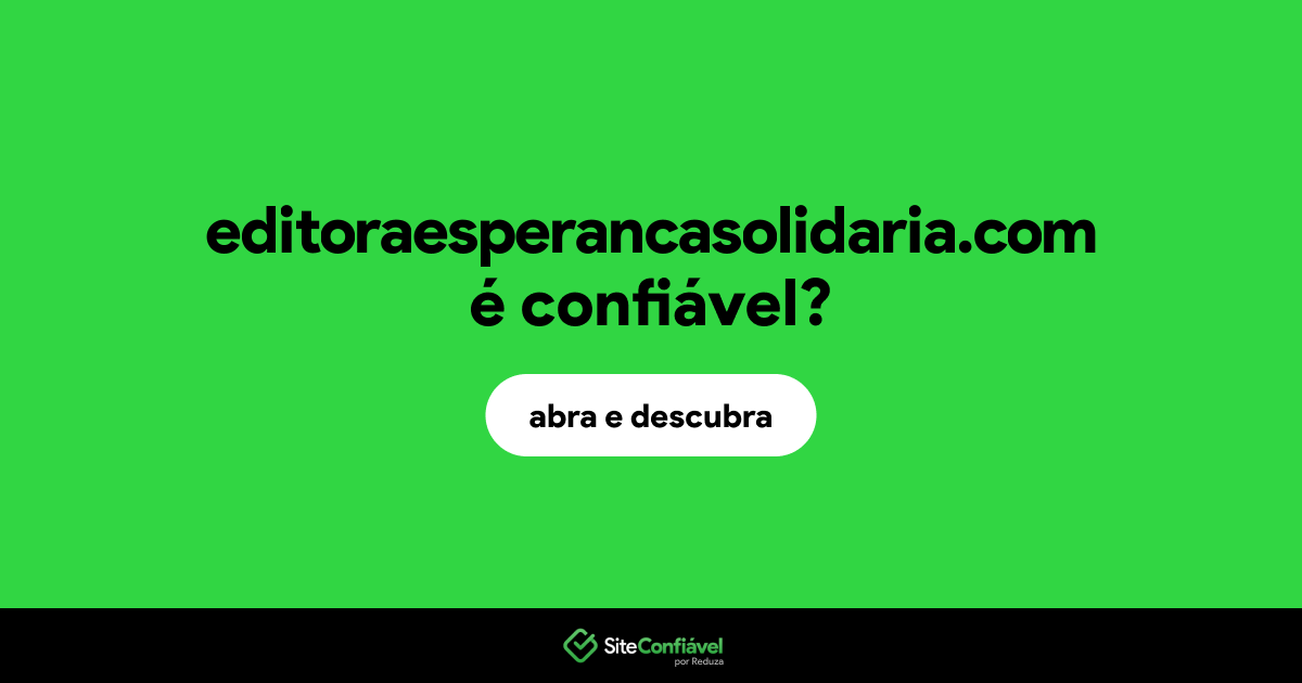 O site editoraesperancasolidaria.com é confiável?