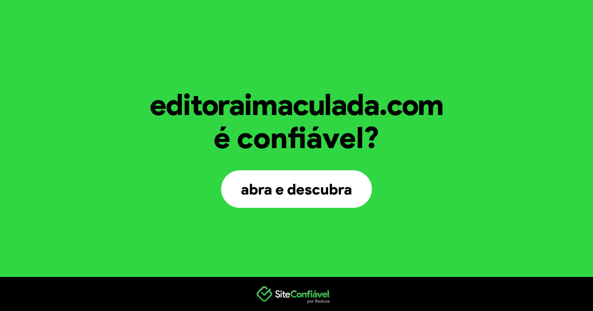 O site editoraimaculada.com é confiável?