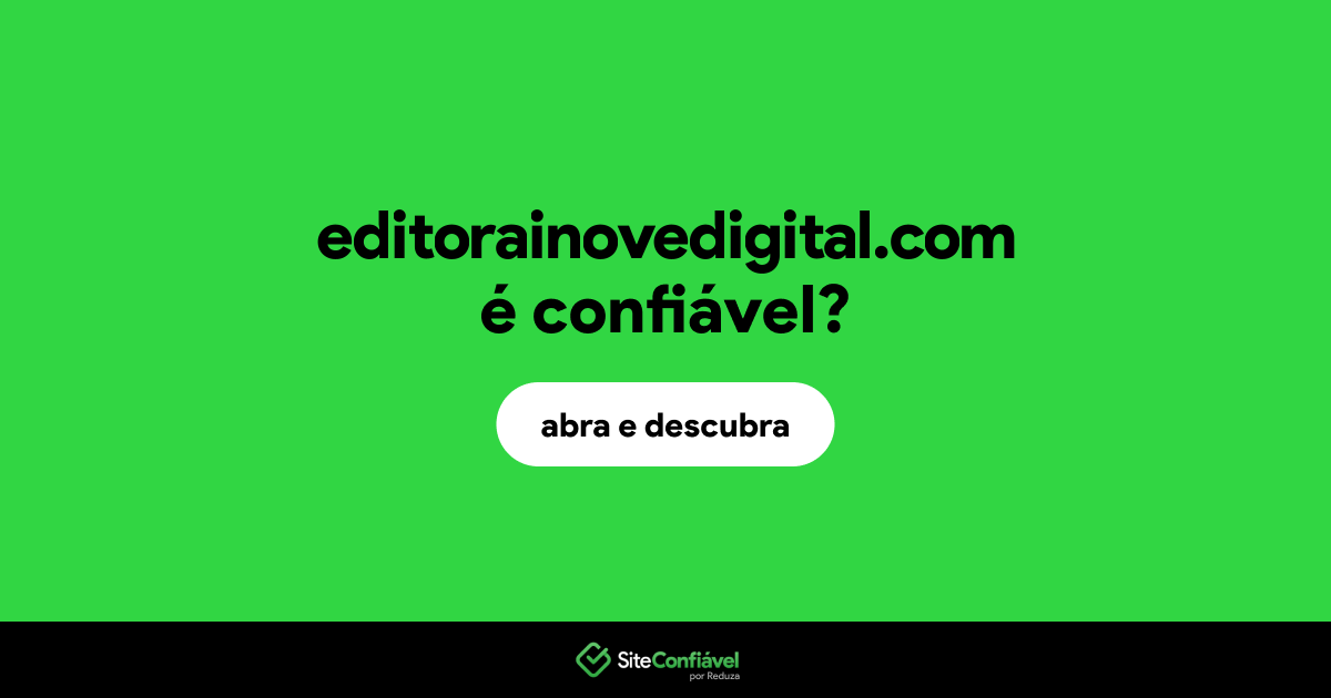 O site editorainovedigital.com é confiável?