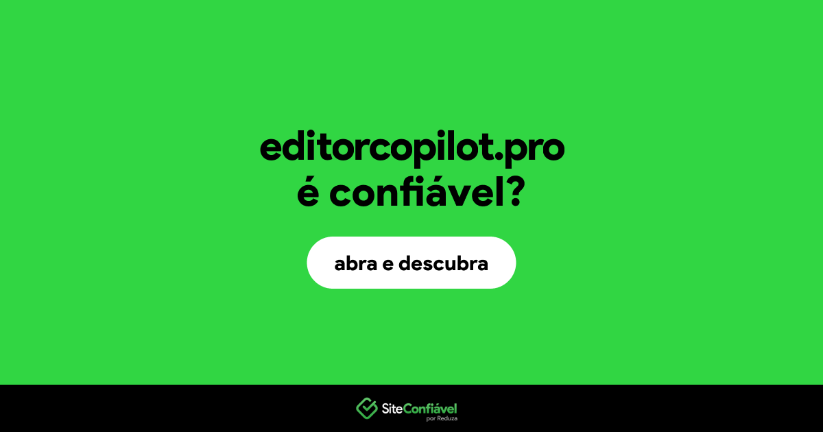 O site editorcopilot.pro é confiável?