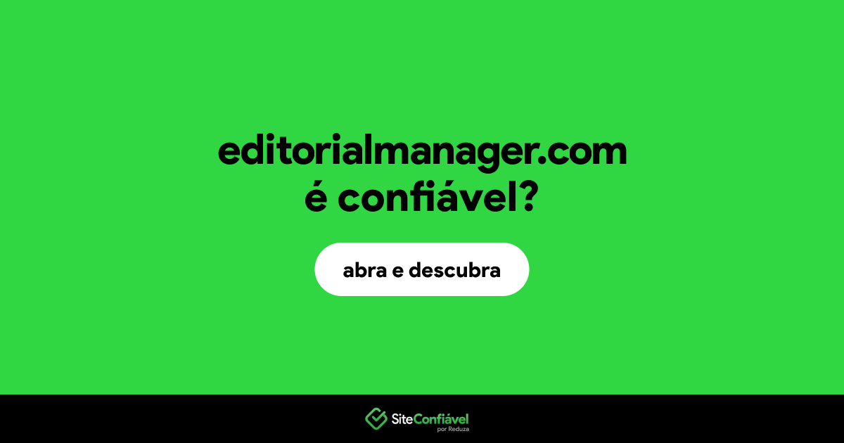 O site editorialmanager.com é confiável?