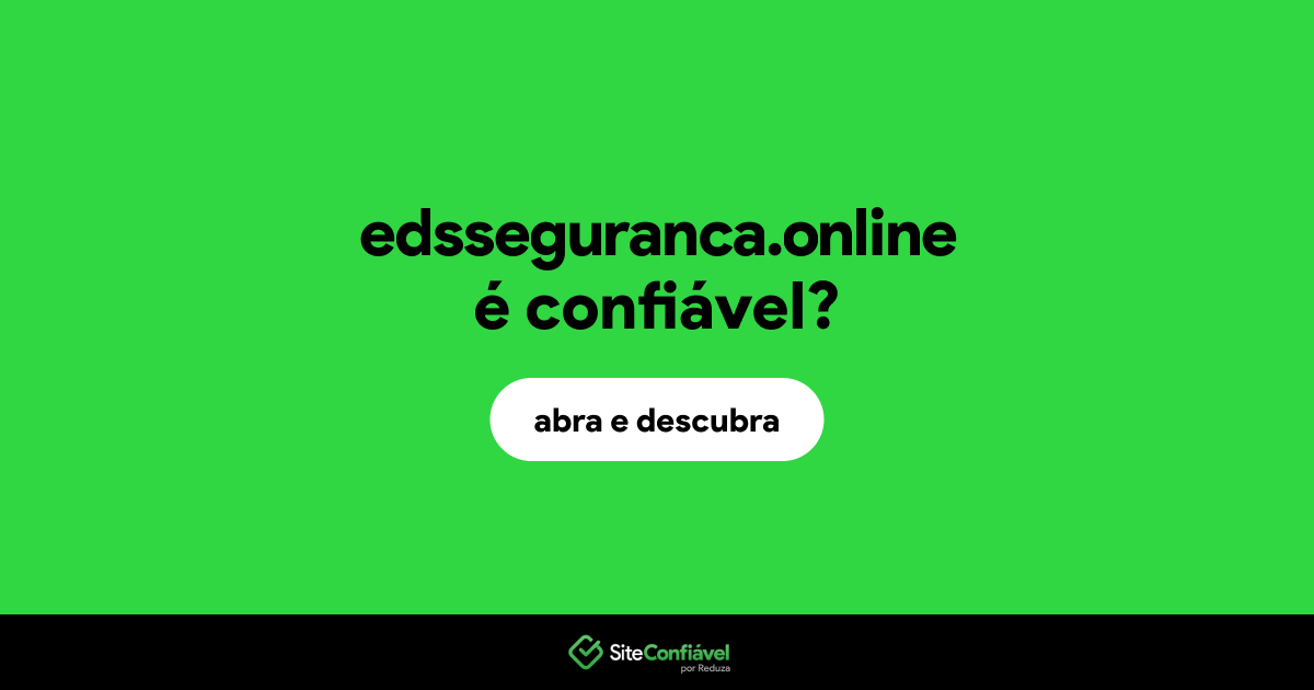 O site edsseguranca.online é confiável?