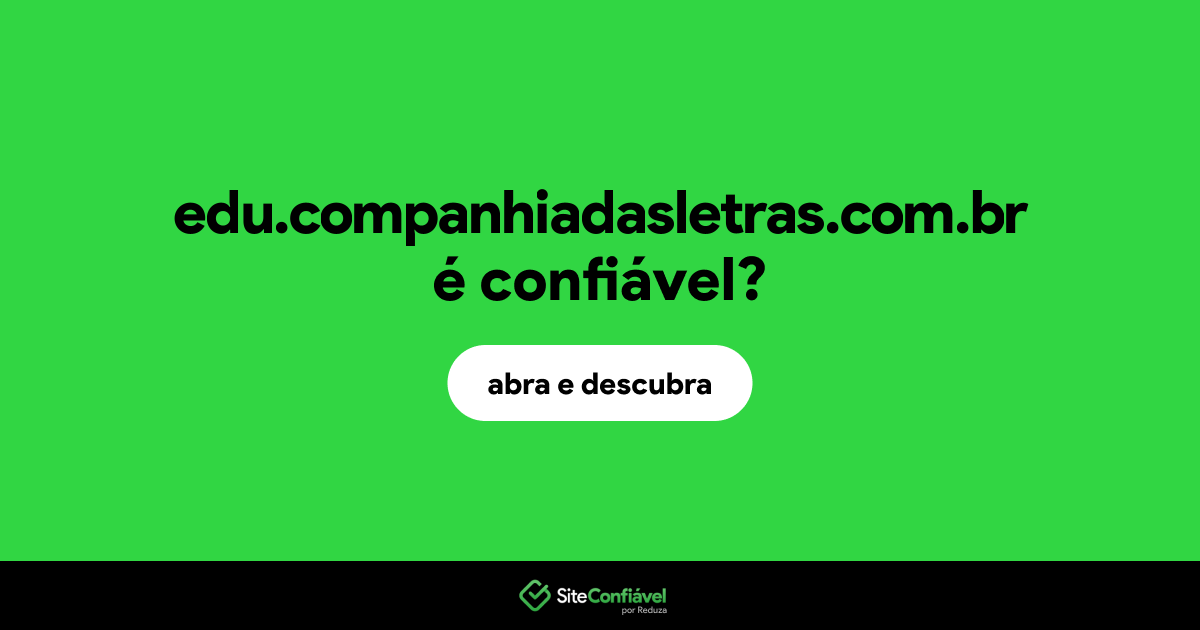 O site edu.companhiadasletras.com.br é confiável?