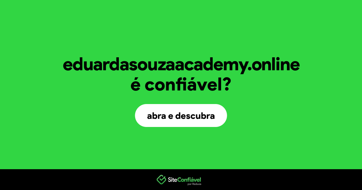 O site eduardasouzaacademy.online é confiável?