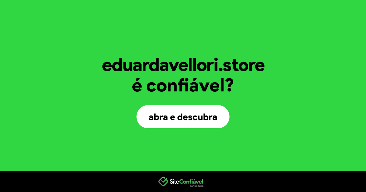 O site eduardavellori.store é confiável?