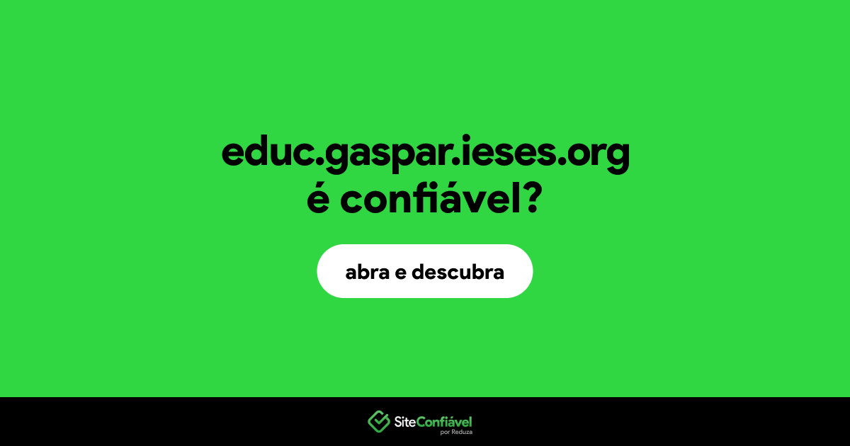 O site educ.gaspar.ieses.org é confiável?