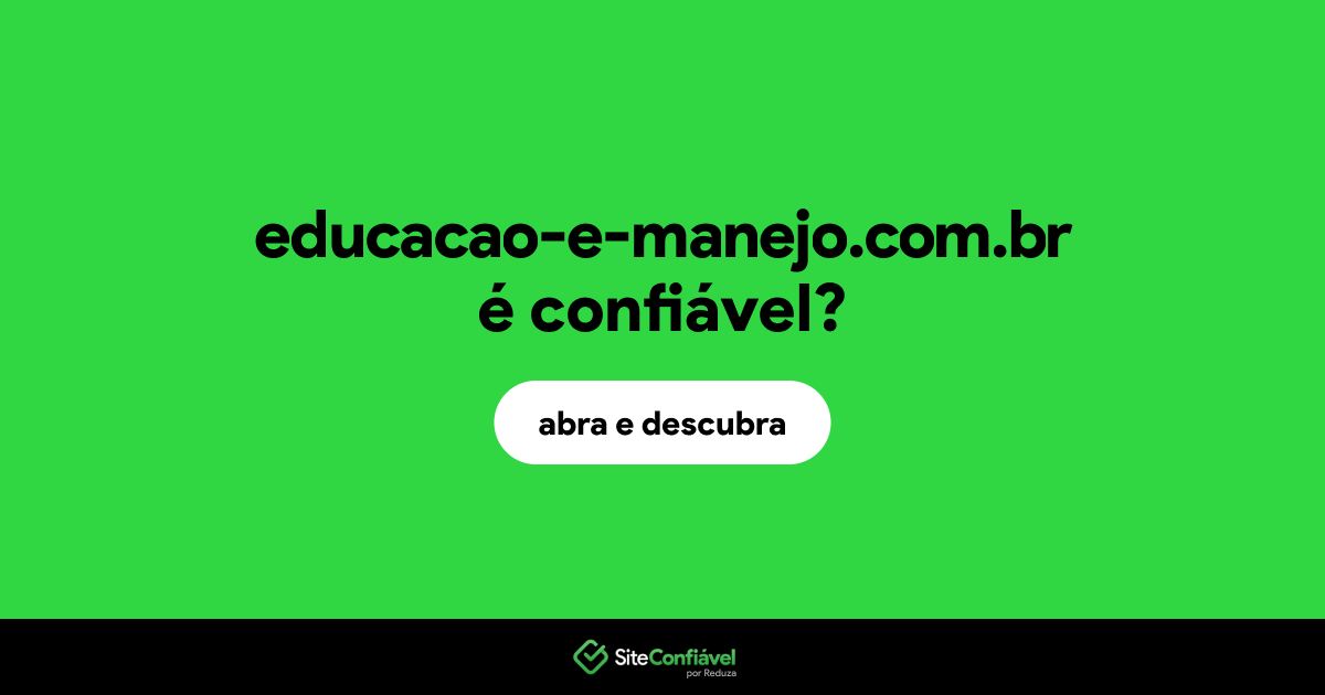 O site educacao-e-manejo.com.br é confiável?