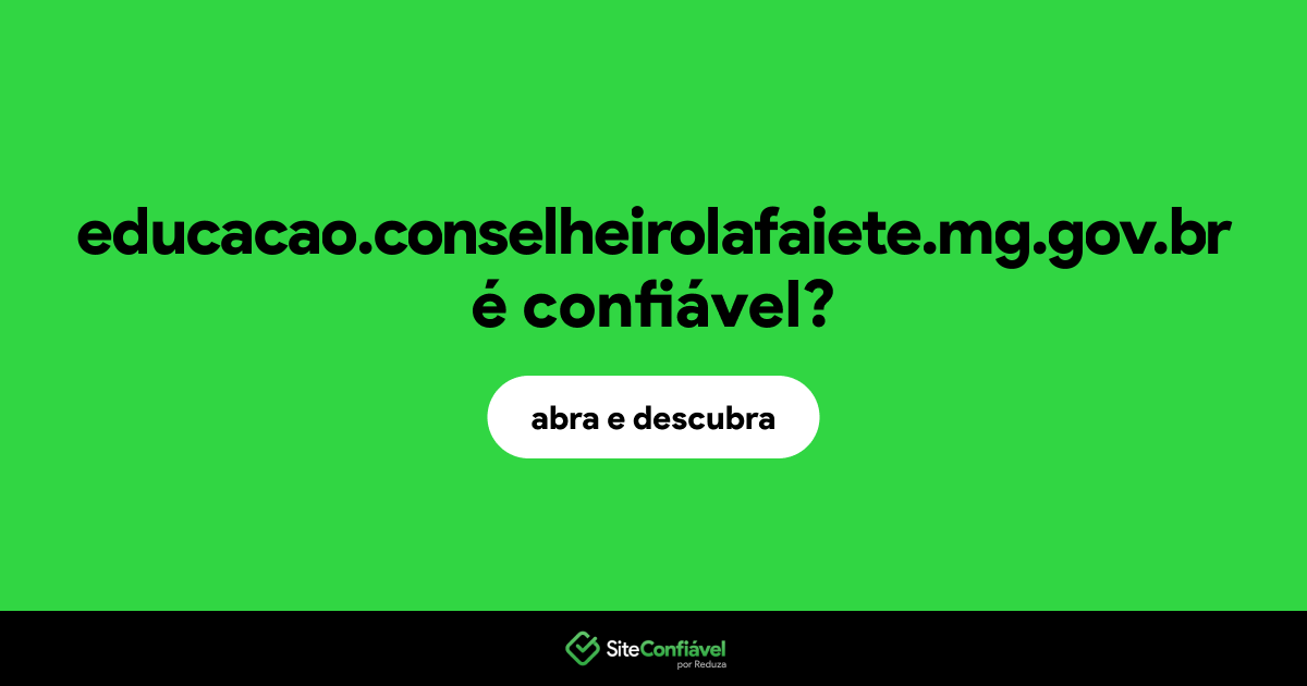 O site educacao.conselheirolafaiete.mg.gov.br é confiável?