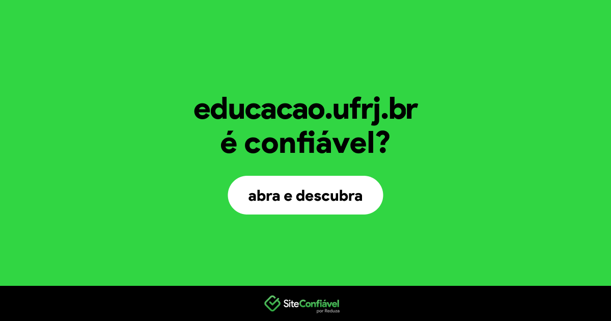 O site educacao.ufrj.br é confiável?