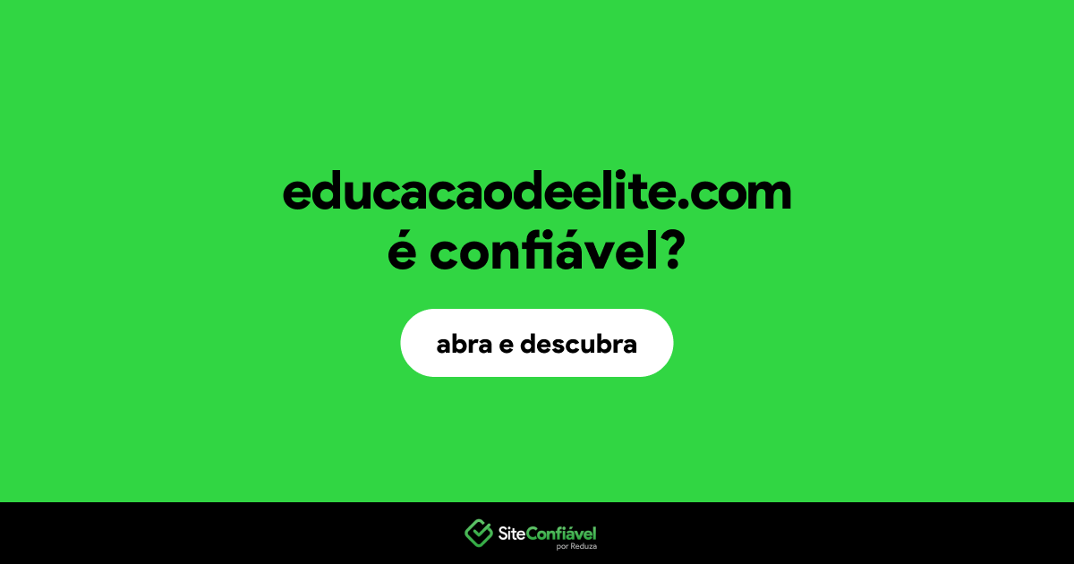 O site educacaodeelite.com é confiável?