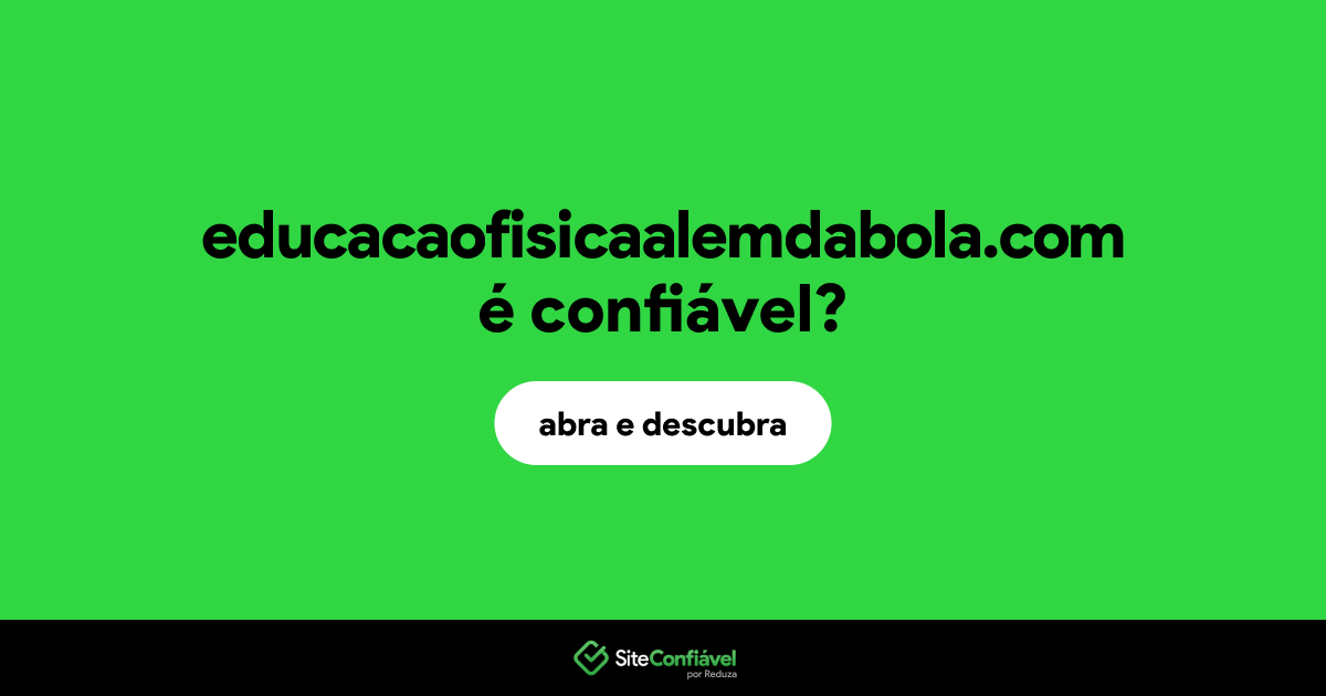 O site educacaofisicaalemdabola.com é confiável?