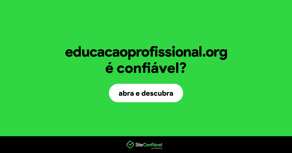 O site educacaoprofissional.org é confiável?
