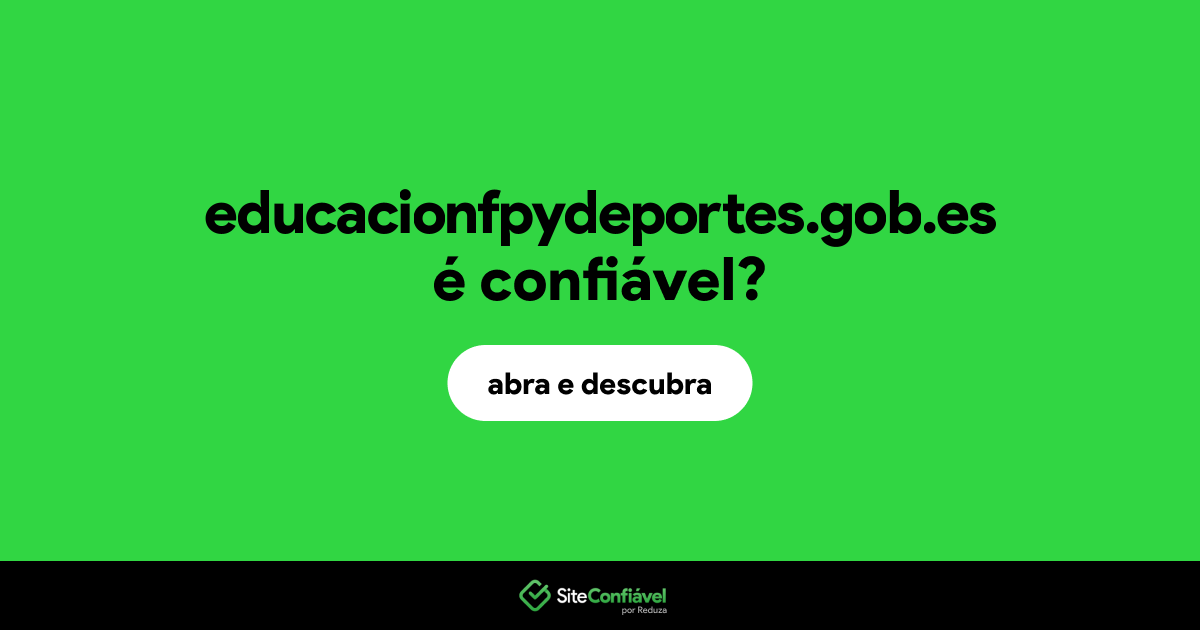 O site educacionfpydeportes.gob.es é confiável?