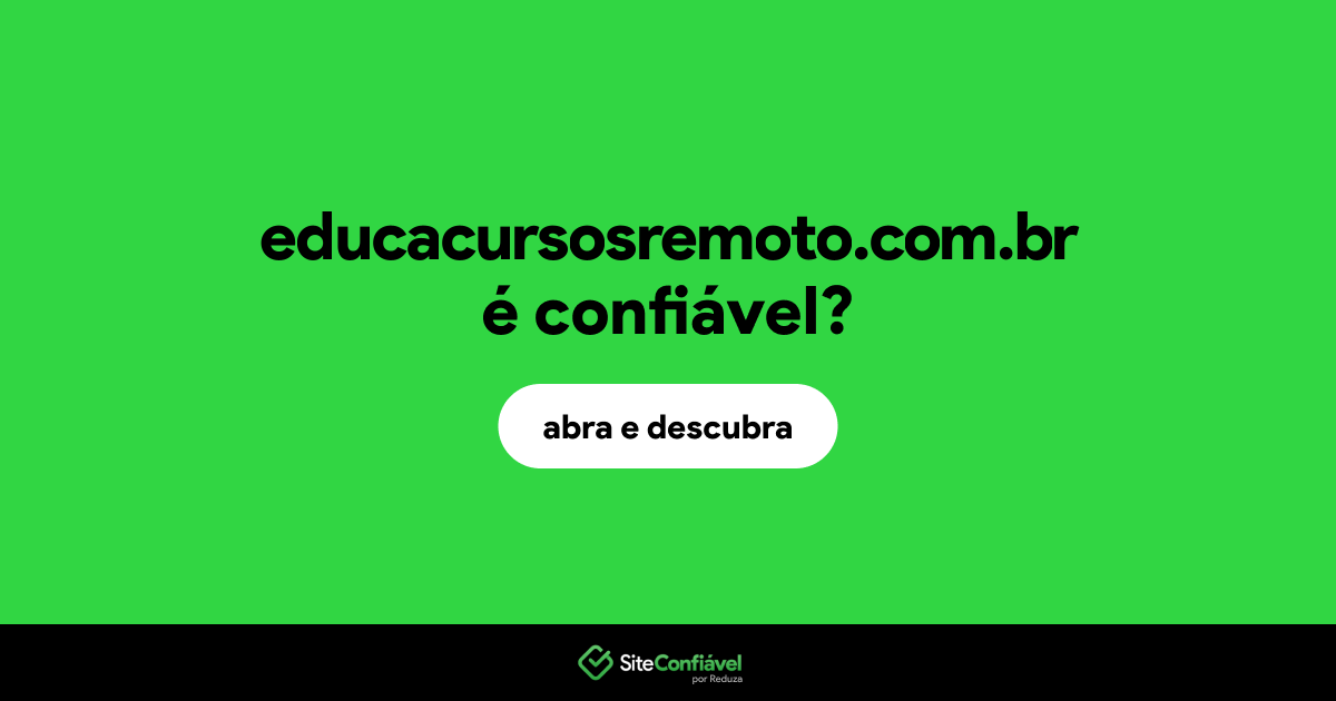 O site educacursosremoto.com.br é confiável?