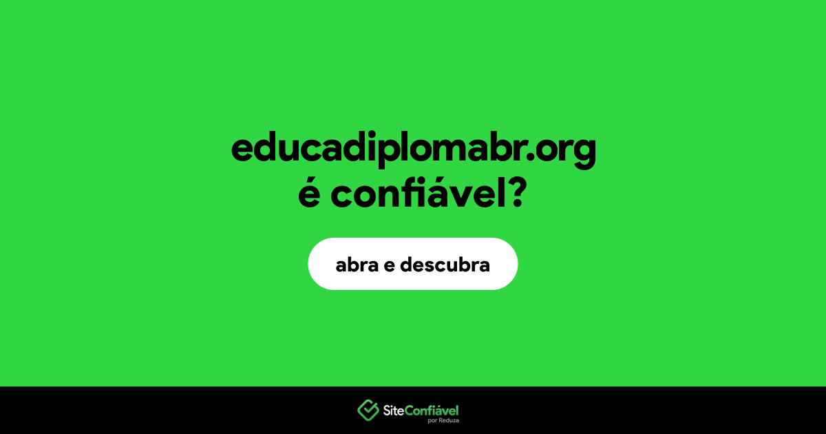 O site educadiplomabr.org é confiável?