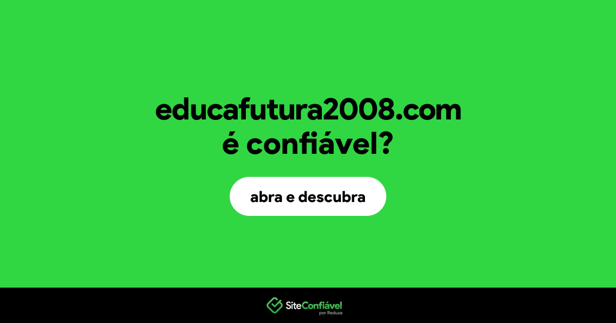 O site educafutura2008.com é confiável?