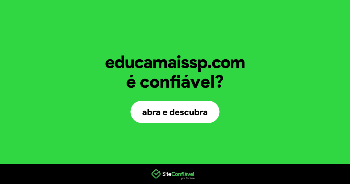 O site educamaissp.com é confiável?