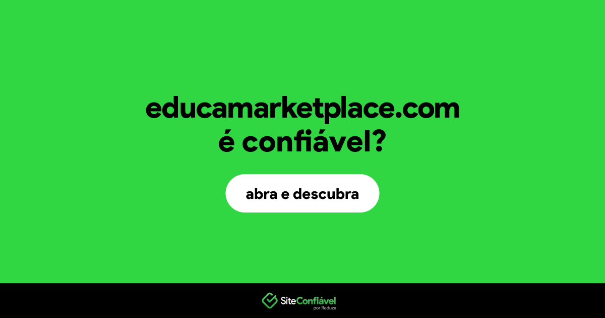 O site educamarketplace.com é confiável?