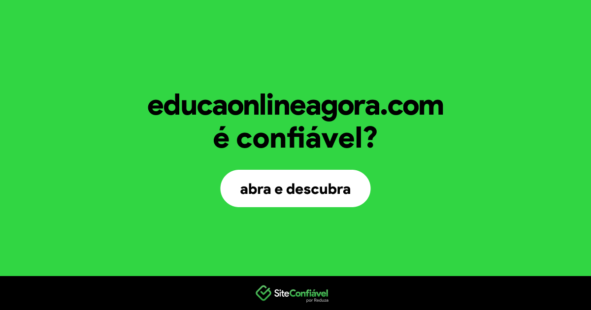 O site educaonlineagora.com é confiável?