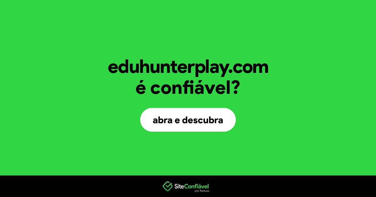 O site eduhunterplay.com é confiável?