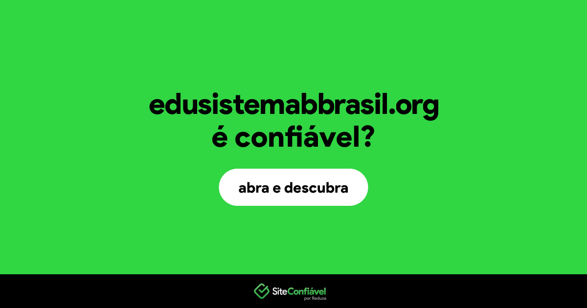 O site edusistemabbrasil.org é confiável?