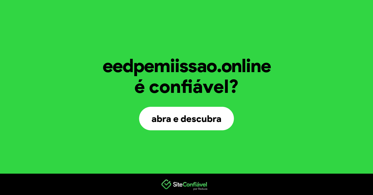O site eedpemiissao.online é confiável?